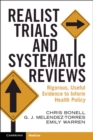 Realist Trials and Systematic Reviews : Rigorous, Useful Evidence to Inform Health Policy - eBook