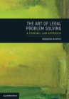 The Art of Legal Problem Solving : A Criminal Law Approach - eBook