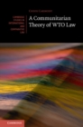 Communitarian Theory of WTO Law - eBook