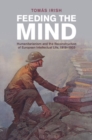 Feeding the Mind : Humanitarianism and the Reconstruction of European Intellectual Life, 1919-1933 - eBook