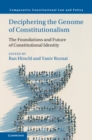 Deciphering the Genome of Constitutionalism : The Foundations and Future of Constitutional Identity - eBook