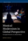Musical Modernism in Global Perspective : Entangled Histories on a Shared Planet - eBook