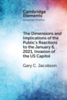 The Dimensions and Implications of the Public's Reactions to the January 6, 2021, Invasion of the U.S. Capitol - Book