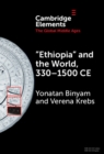 ‘Ethiopia’ and the World, 330–1500 CE - Book