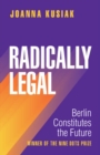 Radically Legal : Berlin Constitutes the Future - eBook