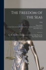 The Freedom of the Seas; or, The Right Which Belongs to the Dutch to Take Part in the East Indian Trade;; 1916 - Book