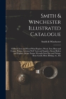 Smith & Winchester Illustrated Catalogue : of Steel, Iron and Wood Wind Engines, Wood, Iron, Brass and Copper Pumps, Artesian Well Tools and Supplies, Steam Boilers and Engines, Steam Pumps, Wrought I - Book