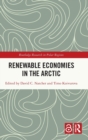 Renewable Economies in the Arctic - Book