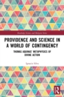 Providence and Science in a World of Contingency : Thomas Aquinas’ Metaphysics of Divine Action - Book