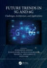 Future Trends in 5G and 6G : Challenges, Architecture, and Applications - Book