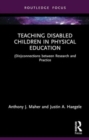 Teaching Disabled Children in Physical Education : (Dis)connections between Research and Practice - Book
