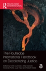 The Routledge International Handbook on Decolonizing Justice - Book