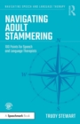 Navigating Adult Stammering : 100 Points for Speech and Language Therapists - Book