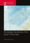 Routledge Handbook of the South China Sea - Book