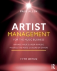 Artist Management for the Music Business : Manage Your Career in Music: Manage the Music Careers of Others - Book