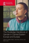 The Routledge Handbook of Gender in Central-Eastern Europe and Eurasia - Book
