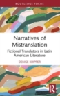 Narratives of Mistranslation : Fictional Translators in Latin American Literature - Book