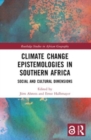 Climate Change Epistemologies in Southern Africa : Social and Cultural Dimensions - Book