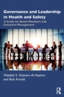 Governance and Leadership in Health and Safety : A Guide for Board Members and Executive Management - Book