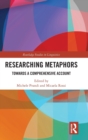 Researching Metaphors : Towards a Comprehensive Account - Book
