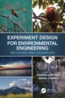 Experiment Design for Environmental Engineering : Methods and Examples - Book
