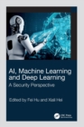 AI, Machine Learning and Deep Learning : A Security Perspective - Book