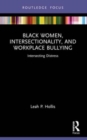 Black Women, Intersectionality, and Workplace Bullying : Intersecting Distress - Book