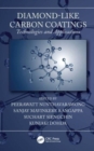 Diamond-Like Carbon Coatings : Technologies and Applications - Book