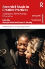 Recorded Music in Creative Practices : Mediation, Performance, Education - Book