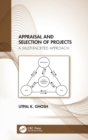 Appraisal and Selection of Projects : A Multi-faceted Approach - Book