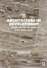 Architecture in Development : Systems and the Emergence of the Global South - Book