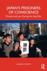 Japan’s Prisoners of Conscience : Protest and Law During the Iraq War - Book
