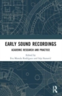 Early Sound Recordings : Academic Research and Practice - Book