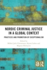Nordic Criminal Justice in a Global Context : Practices and Promotion of Exceptionalism - Book