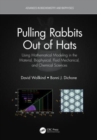 Pulling Rabbits Out of Hats : Using Mathematical Modeling in the Material, Biophysical, Fluid Mechanical, and Chemical Sciences - Book