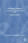 On Being a Mentor : A Guide for Higher Education Faculty - Book