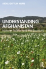 Understanding Afghanistan : History, Politics and the Economy - Book