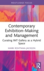 Contemporary Exhibition-Making and Management : Curating IMT Gallery as a Hybrid Space - Book