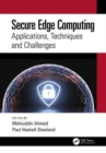 Secure Edge Computing : Applications, Techniques and Challenges - Book