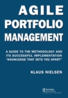 Agile Portfolio Management : A Guide to the Methodology and Its Successful Implementation “Knowledge That Sets You Apart” - Book