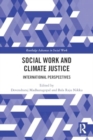 Social Work and Climate Justice : International Perspectives - Book