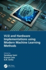 VLSI and Hardware Implementations using Modern Machine Learning Methods - Book