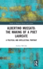 Albertino Mussato: The Making of a Poet Laureate : A Political and Intellectual Portrait - Book