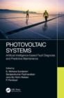 Photovoltaic Systems : Artificial Intelligence-based Fault Diagnosis and Predictive Maintenance - Book