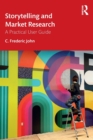 Storytelling and Market Research : A Practical User Guide - Book