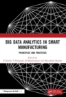 Big Data Analytics in Smart Manufacturing : Principles and Practices - Book