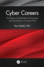 Cyber Careers : The Basics of Information Technology and Deciding on a Career Path - Book