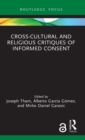 Cross-Cultural and Religious Critiques of Informed Consent - Book