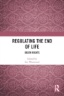 Regulating the End of Life : Death Rights - Book