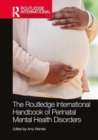 The Routledge International Handbook of Perinatal Mental Health Disorders - Book